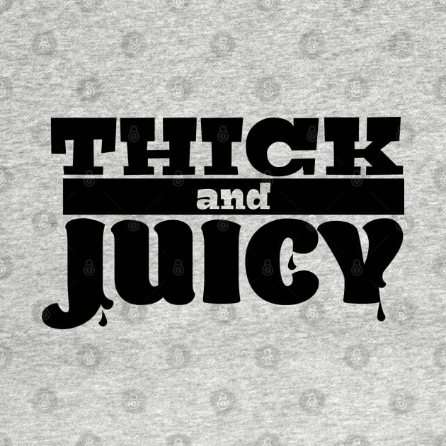 Thick & Juicy by Mattk270